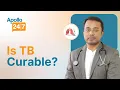 Is TB 100 Curable Dr Vinay D Apollo 24 7