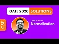 GATE 2020 NORMALIZATION question