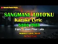 Download Lagu SANGMANE TOTO'KU KAROKE, NADA PRIA LAGU TORAJA