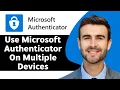 How to Use Microsoft Authenticator on Multiple Devices in 2026 Authenticator Tutorial