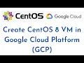 How to Create CentOS 8 VM in Google Cloud Platform GCP How to connect Google Cloud VM via SSH