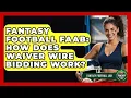 Fantasy Football FAAB How Does Waiver Wire Bidding Work - Fantasy Football Lab
