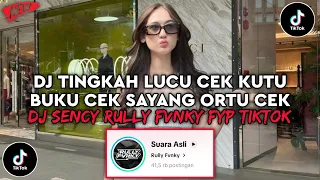 dj tingkah lucu cek kutu buku cek sayang ortu cek dj sency rully fvnky fyp tiktok 2026