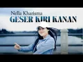 Download Lagu Nella Kharisma - Geser Kiri Kanan (Official Lyrics Video)