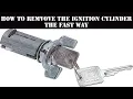 how to remove the ignition cylinder-the fast way
