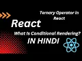 What Is Conditional Rendering Ternary Operator in React JS in Hindi in 2023