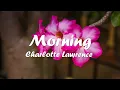 Charlotte Lawrence – Morning (Lyrics) 💗♫
