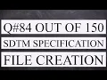 Q84 out of 150 SDTM specification file creation