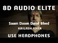 Download Lagu 8D AUDIO | Saam Daam Dand Bhed - Kailash Kher | Sarkar (2005)