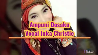 Download Lirik Ampuni Dosaku.   Lagu Inka Christie MP3