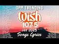 Download Lagu Best Of Wish 107.5 Songs Playlist : Marilag - Dionela, Museo - Eliza maturan, Palagi, Dilaw