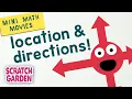 Location Directions Mini Math Movies Scratch Garden