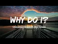Download Lagu Unknown Brain - Why Do I? (Lyrics) ft. Bri Tolani