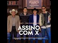 Assino com X - Piunti & Trio Parada Dura