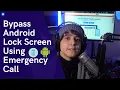 How to Bypass Android Lock Screen Using Emergency Call