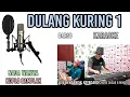 Download Lagu DULANG KURING 1 DARSO KARAOKE NADA WANITA_KOPLO BAMPLAK