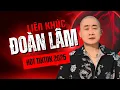Lagu Liên Khúc ĐOÀN LÂM - Những Bài Nhạc Đời Nghe Thấm Hot TikTok Hiện Nay 2025