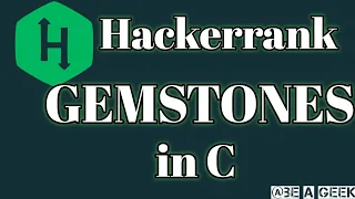 Gemstones hackerrank solution in C BE A GEEK Hindi