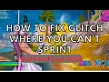 Fortnite How To Fix No Sprint Glitch