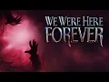 Download Lagu We Were Here Forever, Original Game Soundtrack Full OST