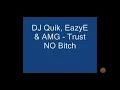 Trust No Bitch.. Dj Quik..Easy.. and AMG..