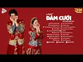Download Lagu NHẠC ĐÁM CƯỚI REMIX 2024 💘 XIN MÁ RƯỚC DÂU, QUA CẦU RƯỚC EM - TUYỂN TẬP NHẠC ĐÁM CƯỚI