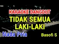 Download Lagu TIDAK SEMUA LAKI LAKI - Karaoke Nada Pria [ Basofi Sudirman ]