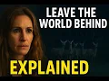 Leave the World Behind Ending Explained Movie Breakdown
