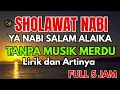 Download Lagu Sholawat Nabi Ya Nabi Salam Alaika Tanpa Musik Full 12 Jam \