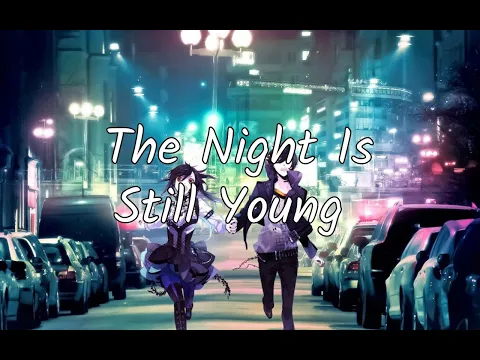 Download MP3 Nightcore The Night Is Still Young