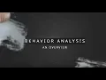 Behavior Analysis An Overview