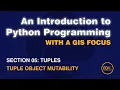 0503 Tuples Immutability from An Introduction to Python Programming with a GIS Focus