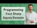 Programming Your Sharp Aquos Remote
