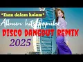 Download Lagu IKAN DALAM KOLAM//DISCO DANGDUT REMIX HIT POPULER// setia menemani aktivitas dan perjalanan anda 