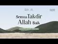 Download Lagu Semua Takdir Allah Baik || Ustadzah Aisyah Farid BSA