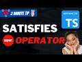 TypeScript satisfies operator Type annotation Inference combined