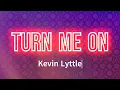 Kevin Lyttle - Turn Me On (Lyrics)
