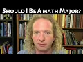 Should I Be a Math Major