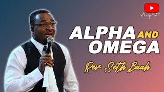 rev seth baah alpha and omega