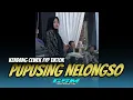 Download Lagu KENDANG CEWEK - PUPUSING NELONGSO - FULL NGAPLAK || GSM SOUND || LIVE WONOGIRI