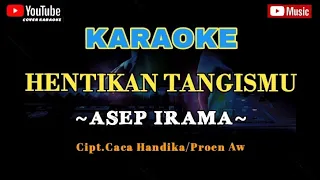 Download HENTIKAN TANGISMU/Asep Irama/Full Lyric/Karaoke Dangdut Orgen Tunggal MP3