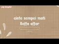 Download Lagu cinta sampai mati _ Raffa Affar ( lirik)