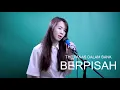 Download Lagu BERPISAH ~ DILAN 1991 OST The Panas Dalam Bank | Cover (Steffi K)