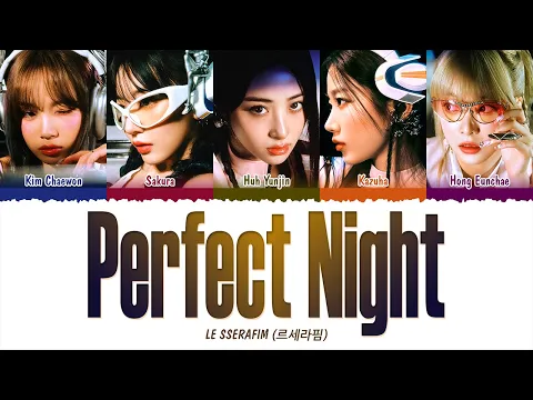 Download MP3 LE SSERAFIM (르세라핌) - Perfect Night (1 HOUR LOOP) Lyrics | 1시간 가사
