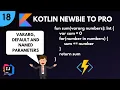 Kotlin Newbie To Pro - VARARG DEFAULT AND NAMED PARAMETERS