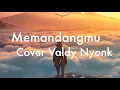 Download Lagu Memandangmu | Ike Nurjannah | Cover Valdy Nyonk (Lirik)