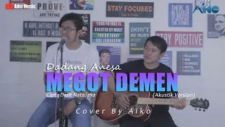Download DADANG ANESA - MEGOT DEMEN | COVER BY AIKO MP3