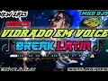 NEW TIKTOK 🔥/ VIDRADO EM VOCE | BREAKLATIN NONSTOP 2025 | DJ DAVE A. RMX