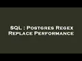 SQL Postgres Regex Replace Performance