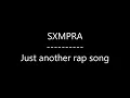 SXMPRA - Just another rap song (Lyrics)